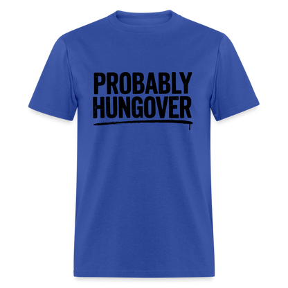 Probably Hungover T-Shirt - royal blue