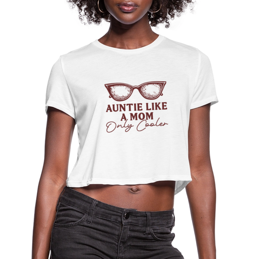 Auntie Like A Mom Only Cooler Women's Cropped T-Shirt - white