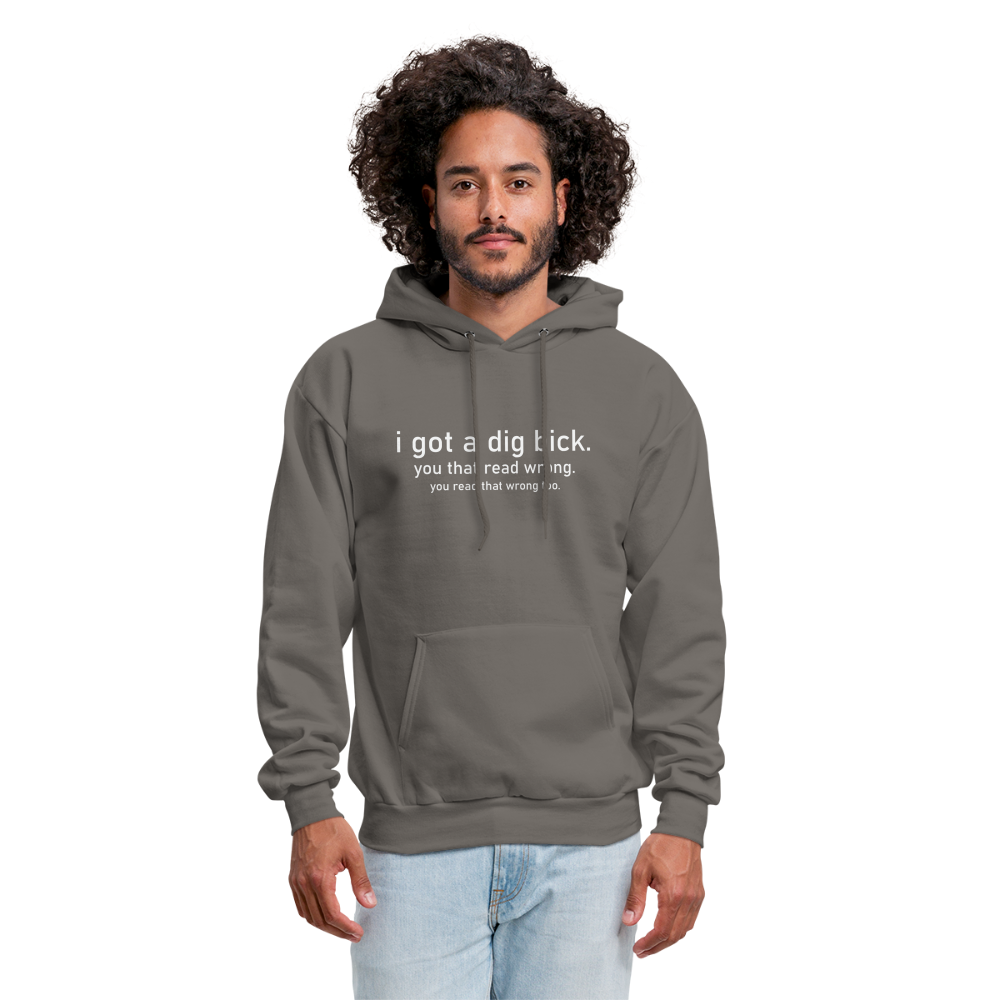 I Got a Dig Bick (You That Read Wrong) Hoodie - asphalt gray