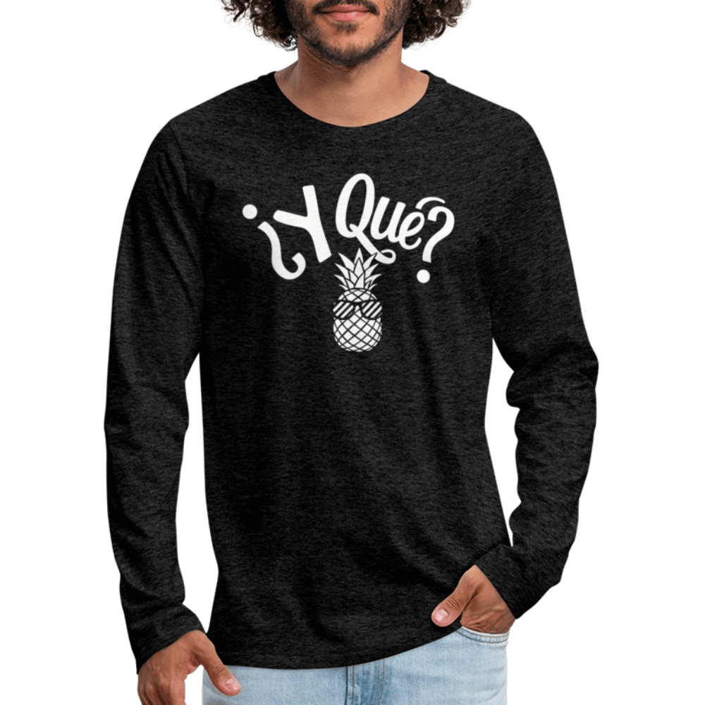 Y Que Piña (Latin Attitude) Men's Premium Long Sleeve T-Shirt - charcoal grey