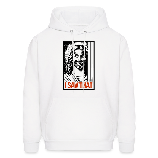 I Saw That (Jesus Saw That, Smirk) Hoodie - white