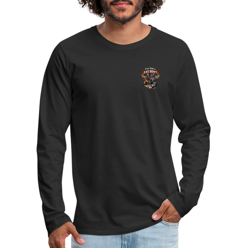 Ever Ride A Fat Boy Want To Funny Biker Long Sleeve Color: Black