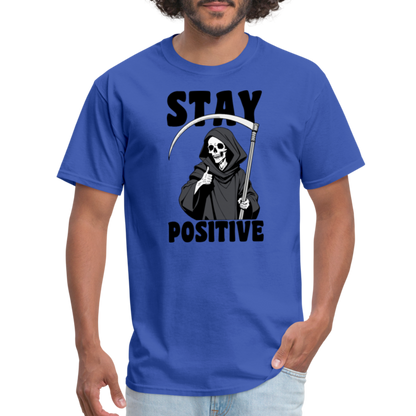 Stay Positive (Grim Reaper) T-Shirt - royal blue