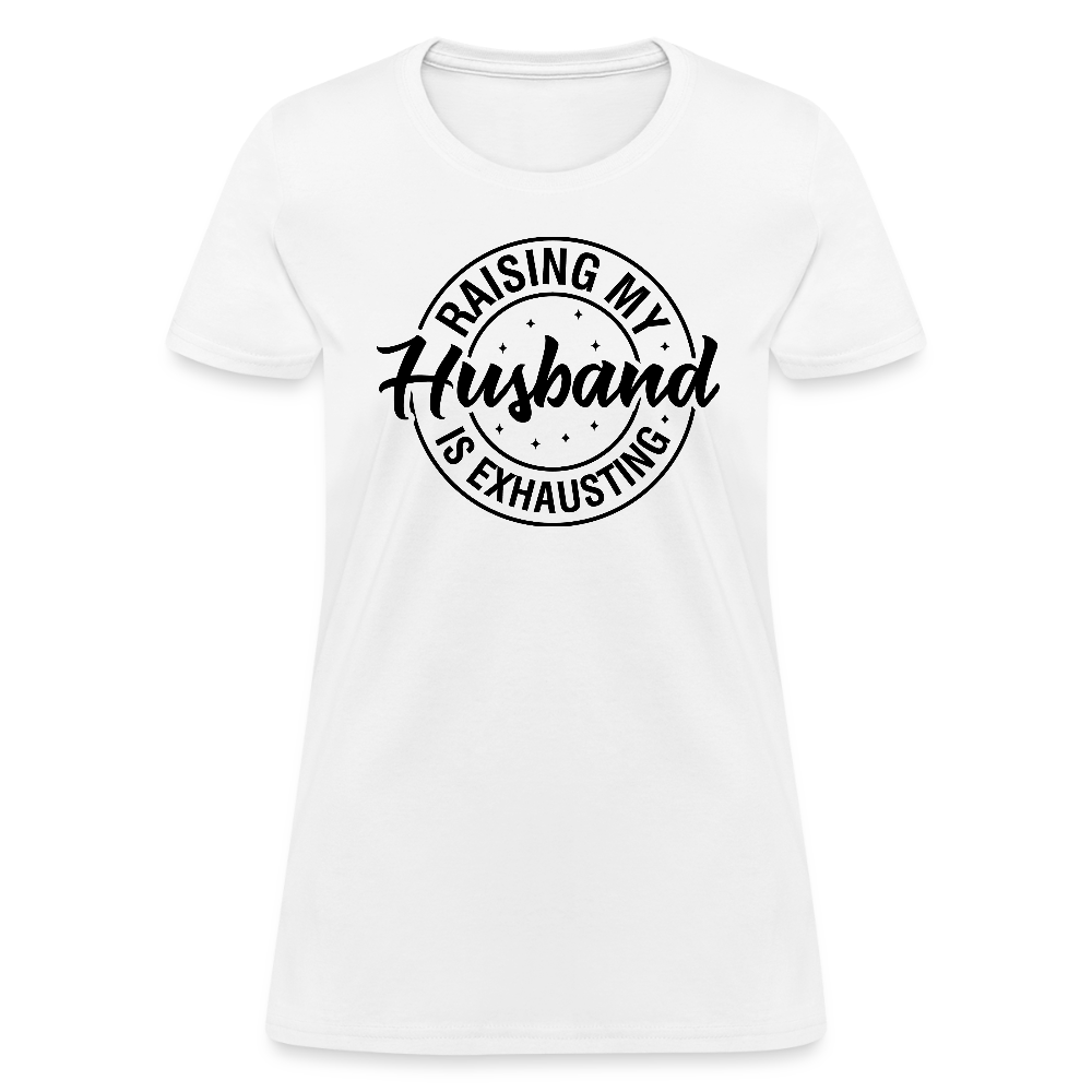Raising My Husband is Exhausting Women's Contoured T-Shirt - white