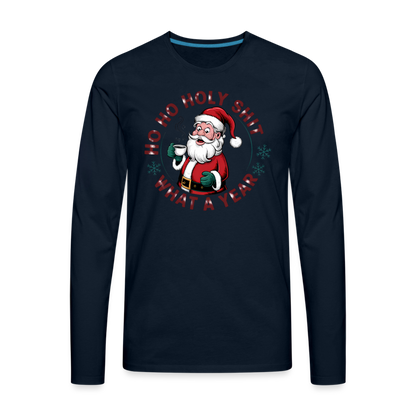 Ho Ho Holy Shit What A Year (Funny Christmas Santa) Men's Premium Long Sleeve T-Shirt - deep navy