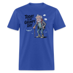 Today Is My Grumpy Day Funny T-Shirt - royal blue