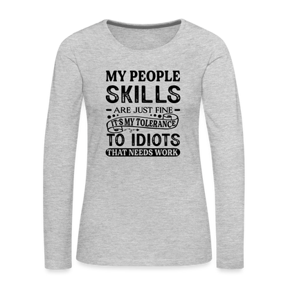 My People Skills Are Just Fine Women's Premium Long Sleeve T-Shirt - heather gray