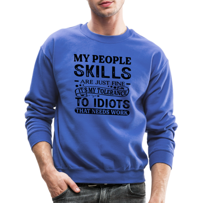 It's My Tolerance To Idiots That Needs Work Sweatshirt - royal blue