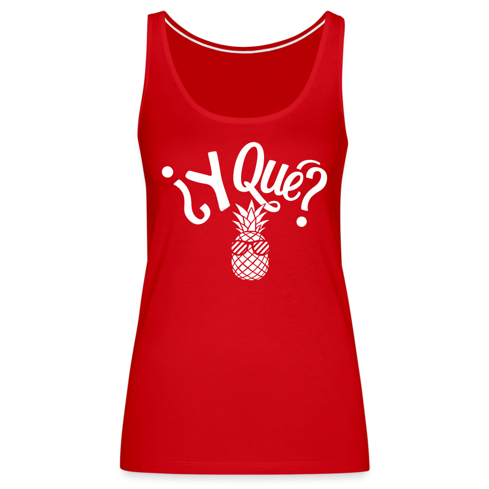 Y Que Piña (Latin Attitude) Women’s Premium Tank Top - red