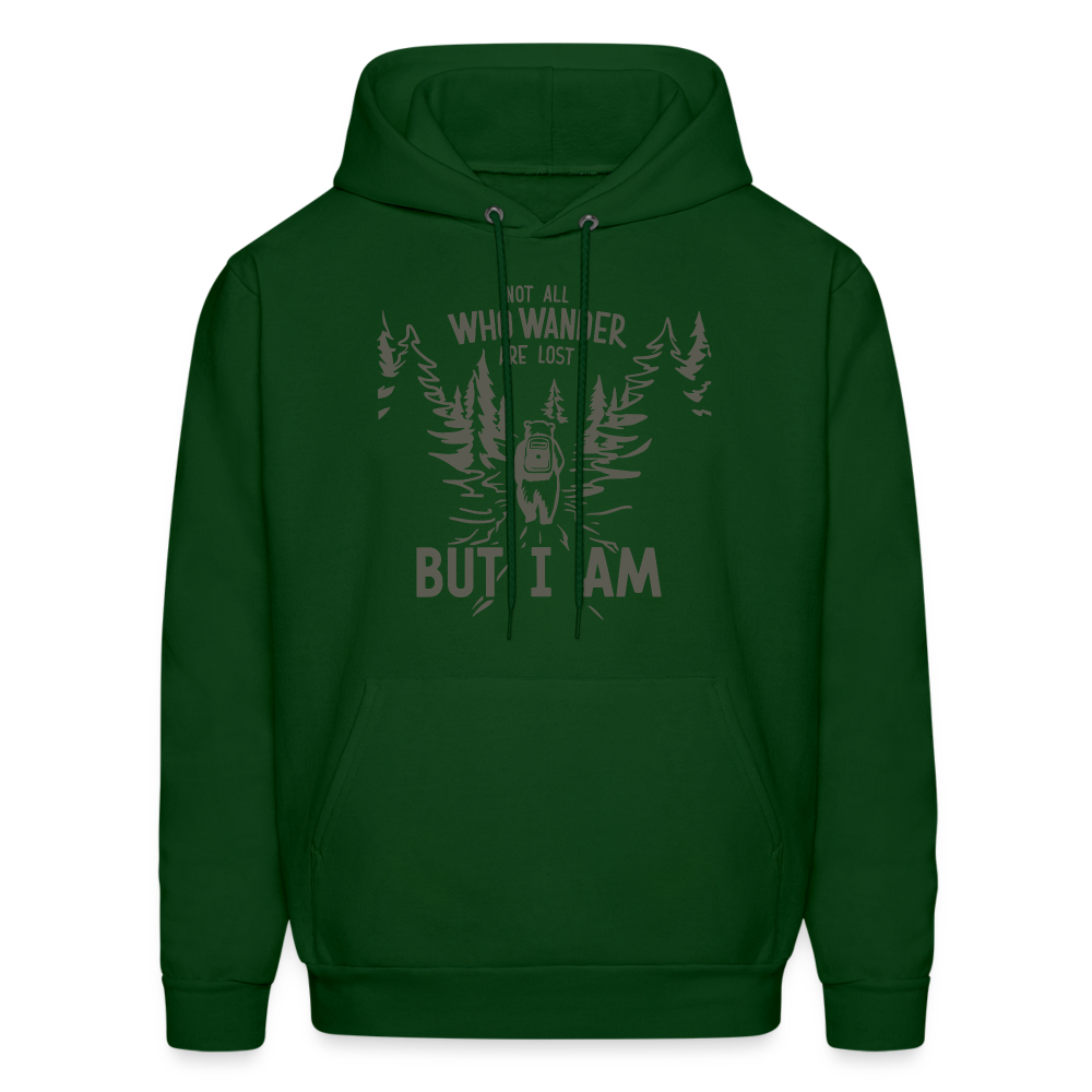 Not All Who Wonder Are Lost, But I Am (Camping Humor) Hoodie - forest green