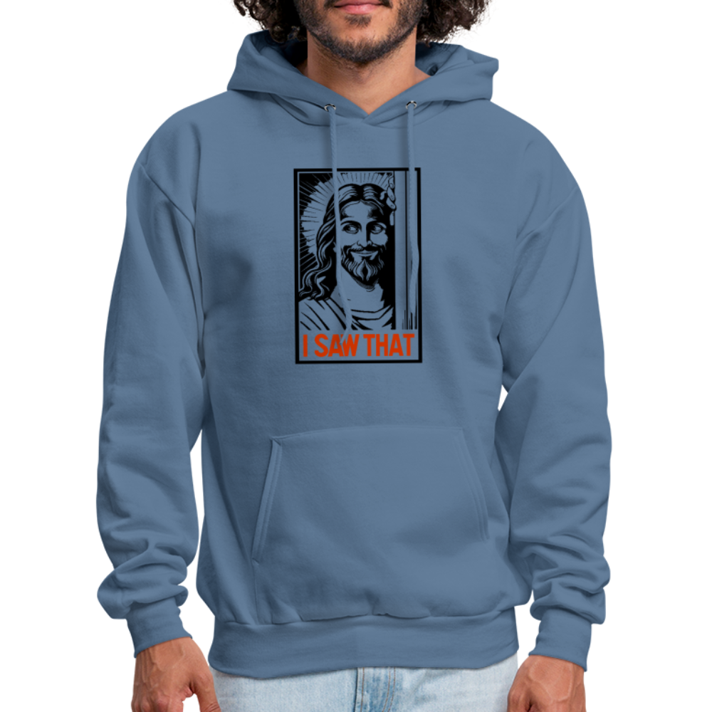 I Saw That (Jesus Saw That, Smirk) Hoodie - denim blue