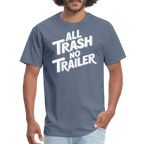 All Trash No Trailer T-Shirt - denim