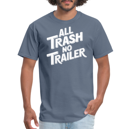 All Trash No Trailer T-Shirt - denim