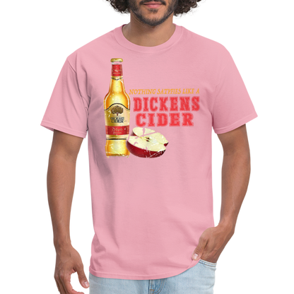 Nothing Satisfies Like A Dickens Cider T-Shirt - pink