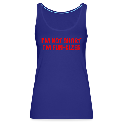 I'm Not Short I'm Fun Sized Women’s Premium Tank Top (Funny Graphic Tee) - royal blue