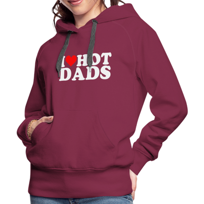 I Heart Hot Dads (Funny I Love Hot Dads) Women’s Premium Hoodie - burgundy