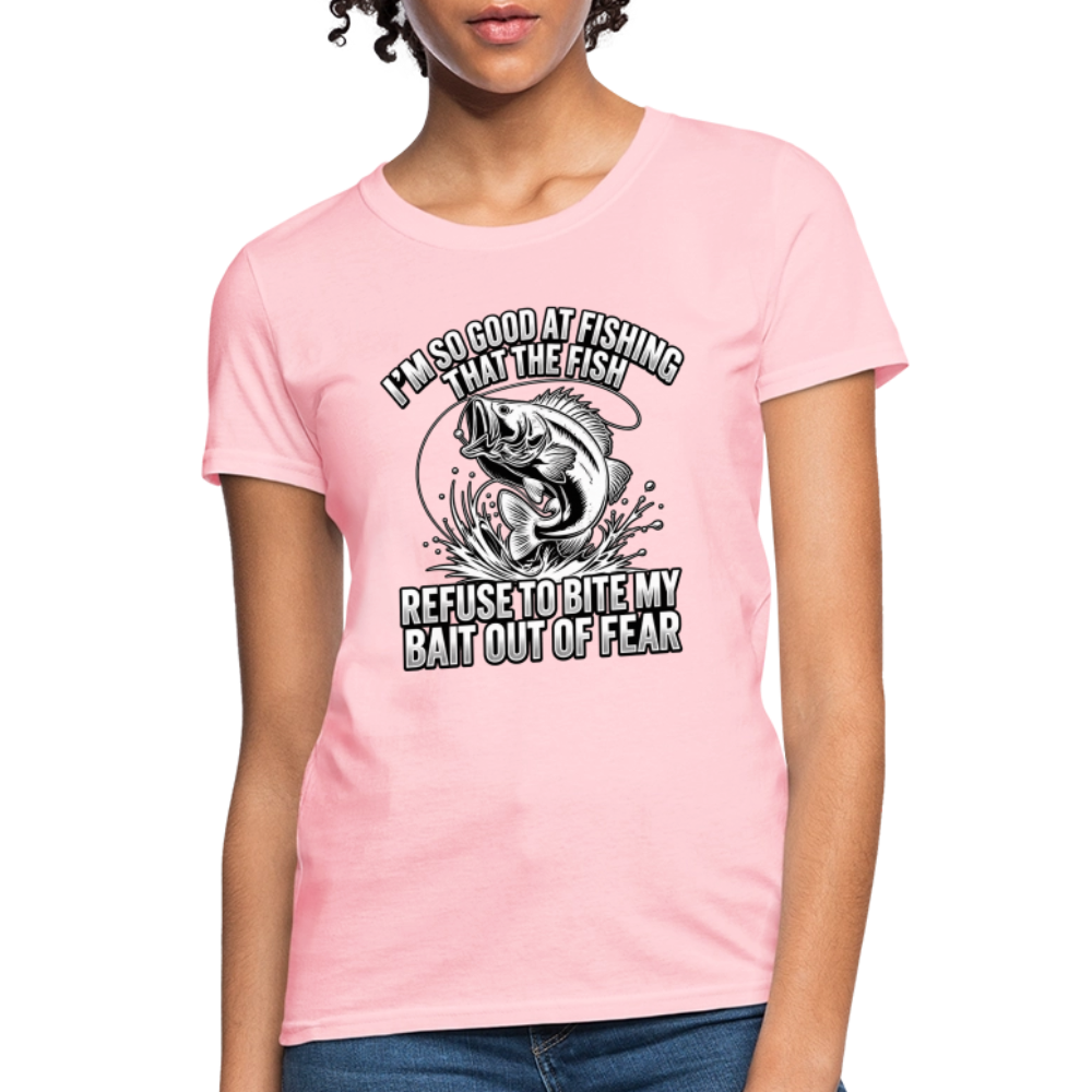 I’m So Good at Fishing the Fish Refuse to Bite Women’s T-Shirt - pink