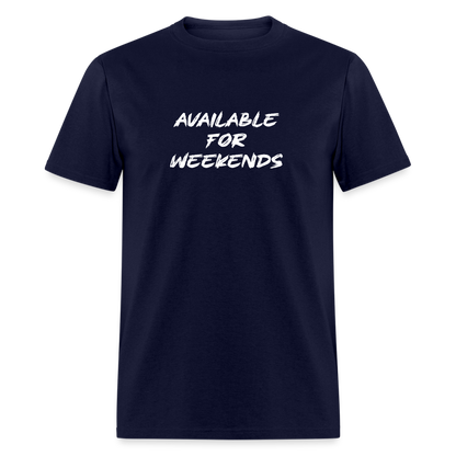 Available For Weekends T-Shirt - navy