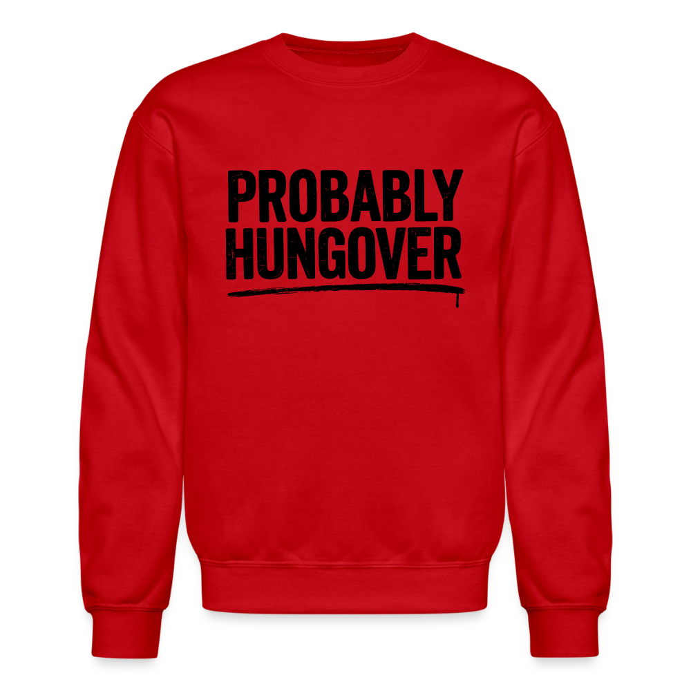 Probably Hungover Sweatshirt - red