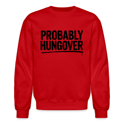 Probably Hungover Sweatshirt - red