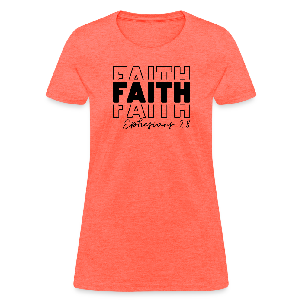 Faith Ephesians 2:8 Women's T-Shirt - heather coral