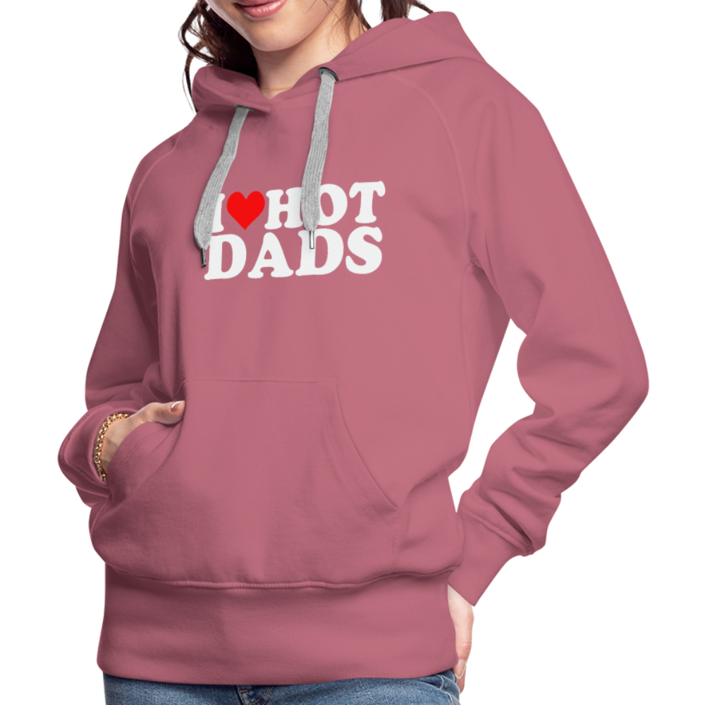 I Heart Hot Dads (Funny I Love Hot Dads) Women’s Premium Hoodie - mauve