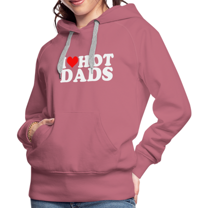 I Heart Hot Dads (Funny I Love Hot Dads) Women’s Premium Hoodie - mauve