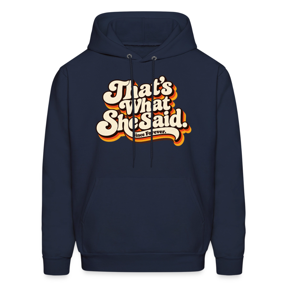 That's What She Said Hoodie - navy
