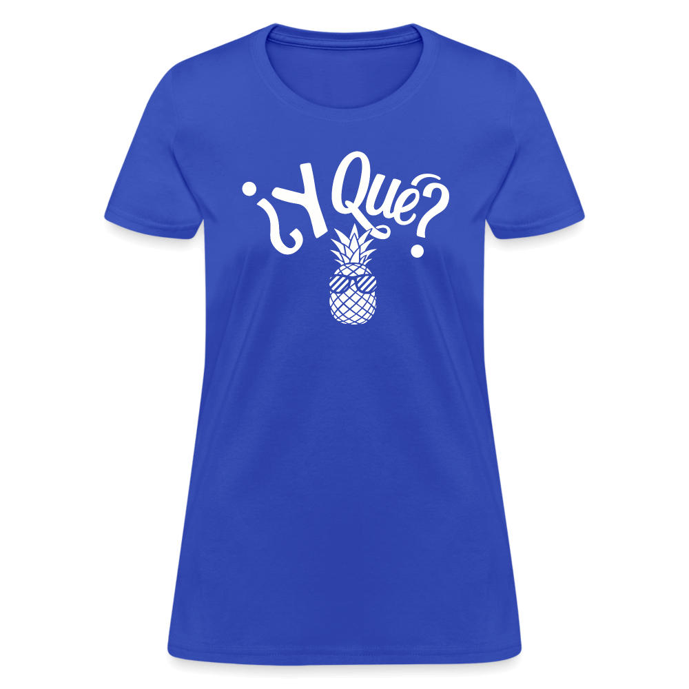 Y Que Piña (Latin Attitude) Women's Contoured T-Shirt - royal blue