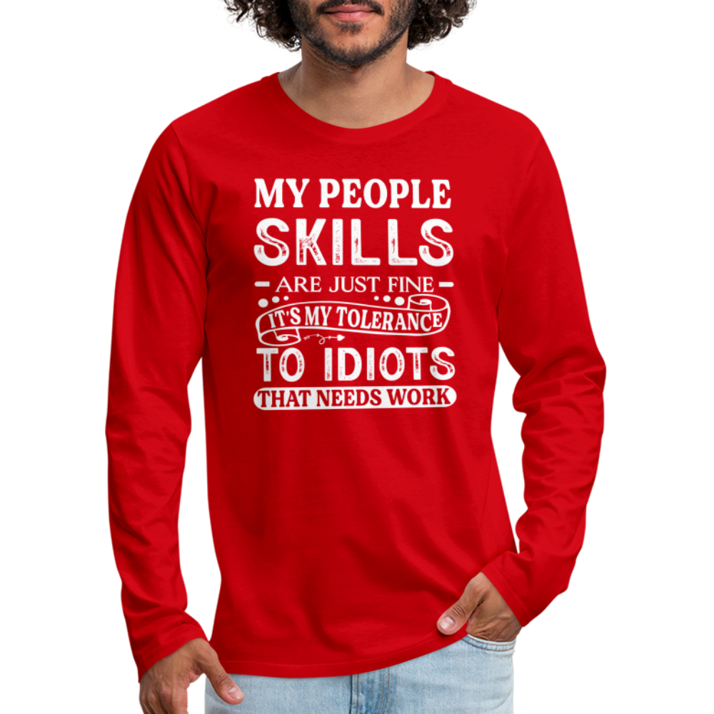 My People Skills Are Just Fine Men's Premium Long Sleeve T-Shirt - red