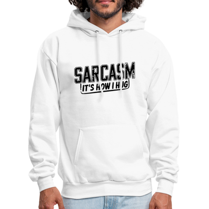 Sarcasm It's How I Hug Hoodie - white