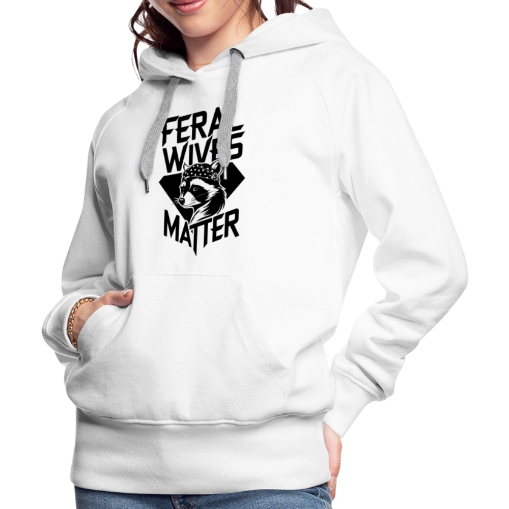 Feral Wives Matter Women’s Premium Hoodie - white