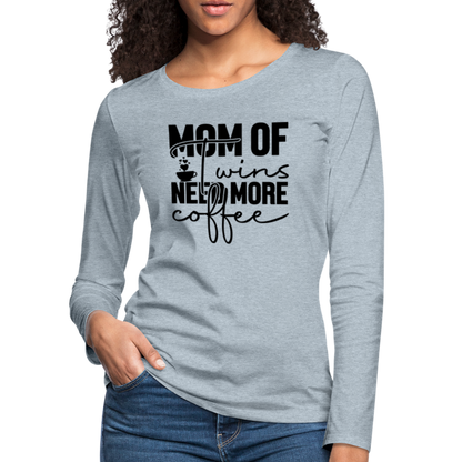 Mom of Twins Need More Coffee Premium Women's Long Sleeve T-Shirt - heather ice blue