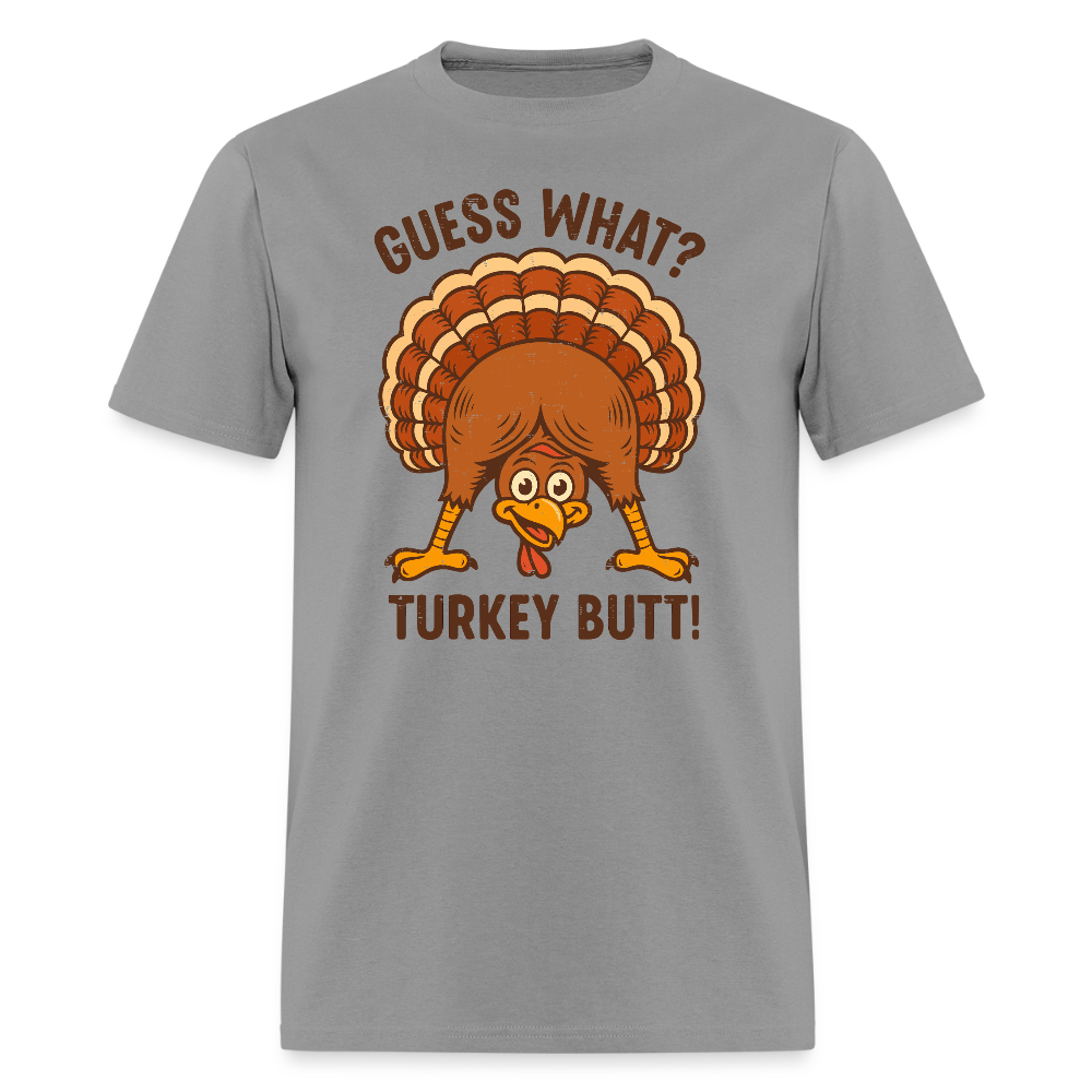 Guess What Turkey Butt T-Shirt - gravel 