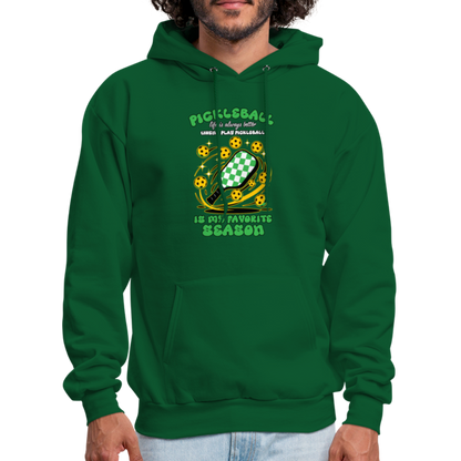 Pickleball Is My Favorite Season Hoodie - forest green