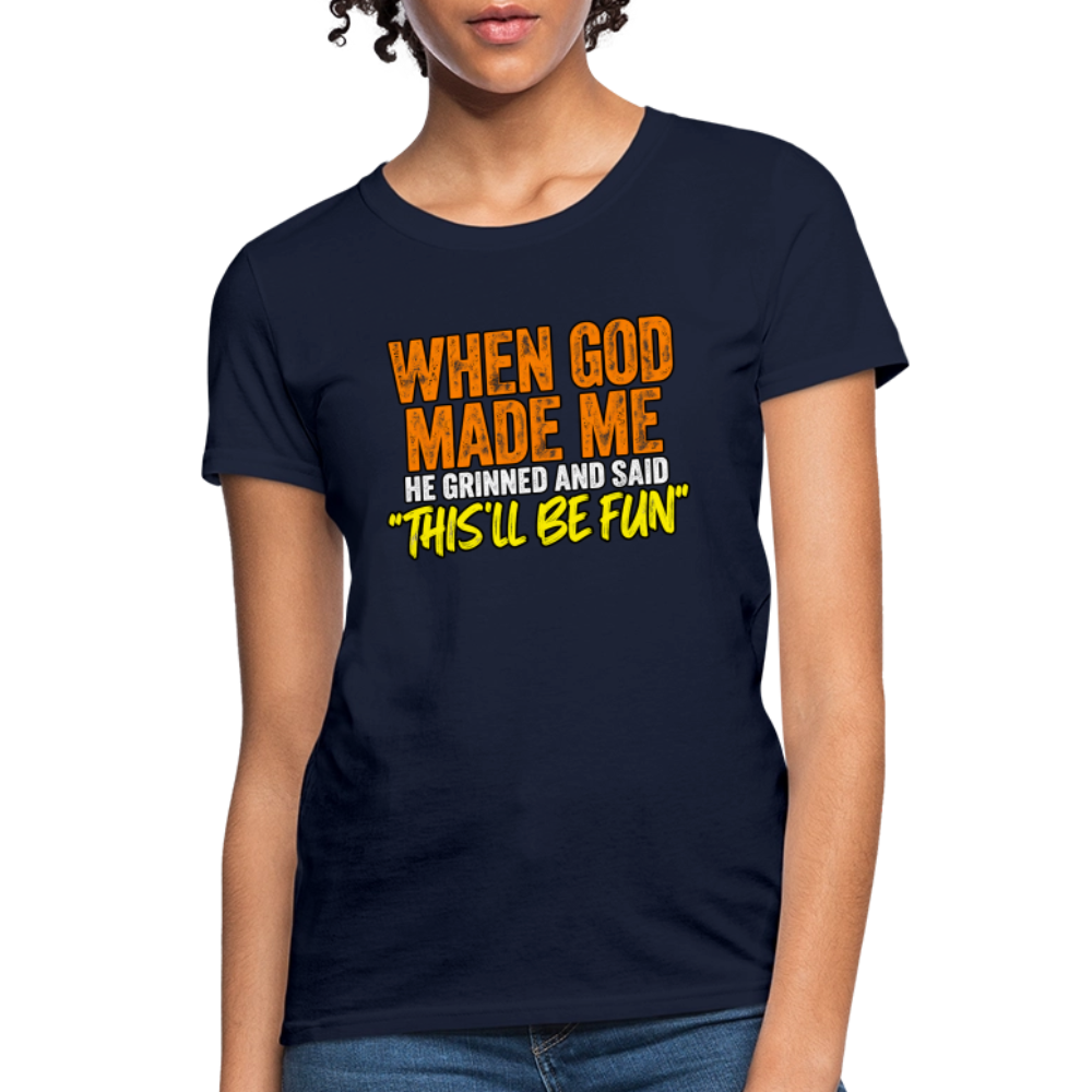 When God Made Me He Grinned – Funny Women’s T-Shirt - navy