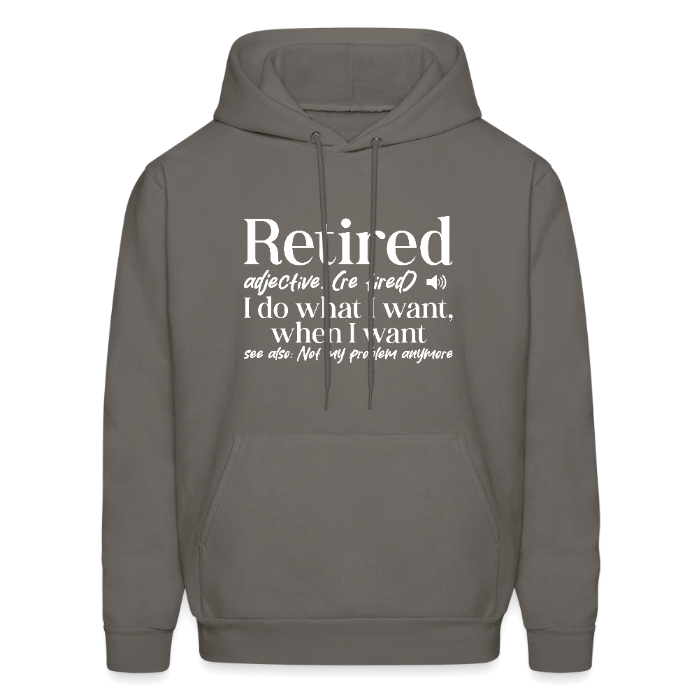 Retired (I Do What I Want When I Want) Hoodie Color: asphalt gray