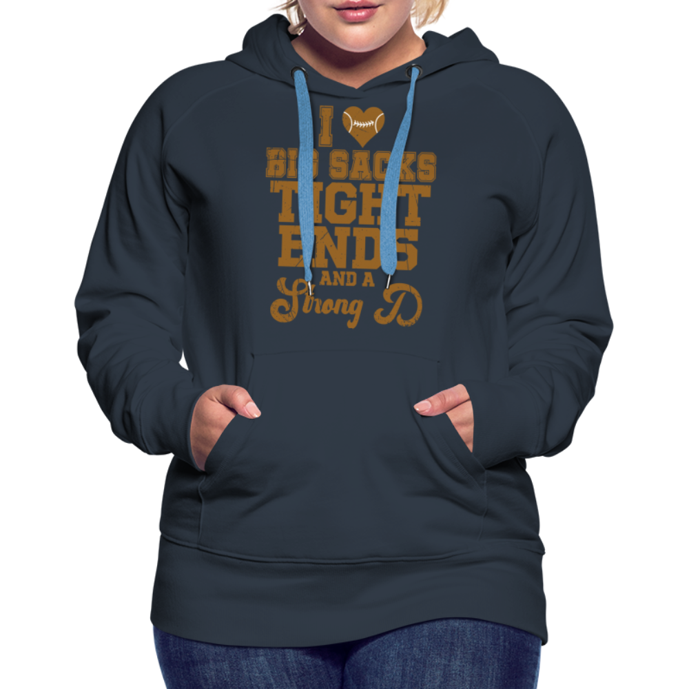 I Heart Big Sacks Tight Ends and A Strong D Women’s Premium Hoodie (Football Season) - navy