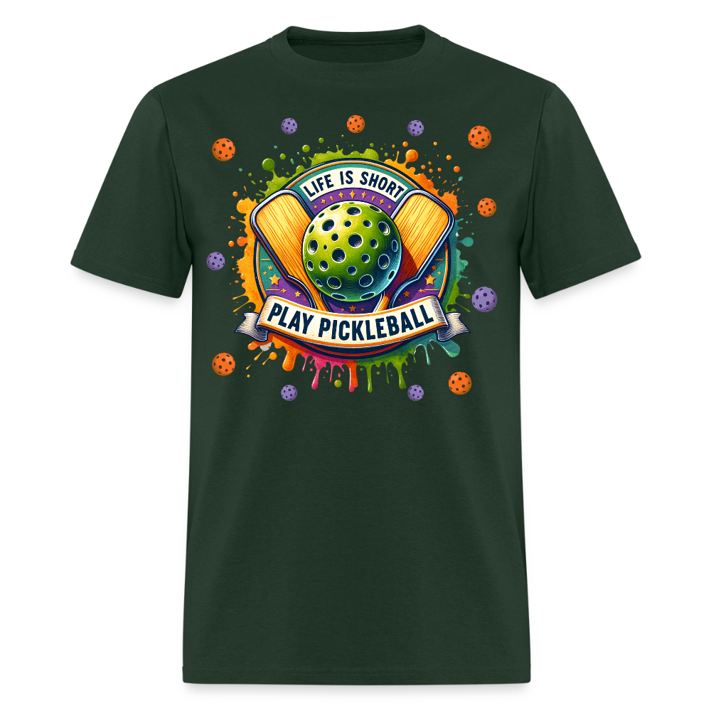 Life Is Short Play Pickleball T-Shirt Color: forest green
