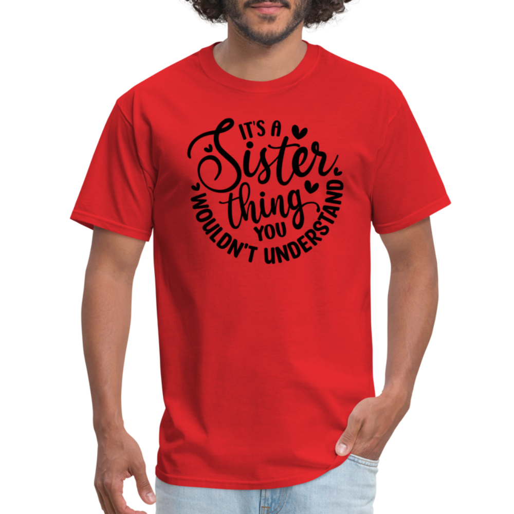 It's A Sister Thing You Wouldn't Understand T-Shirt - red