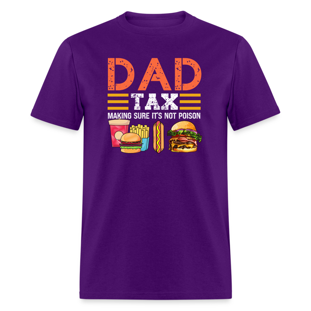 Dad Tax (Making Sure It's Not Poison) T-Shirt - purple