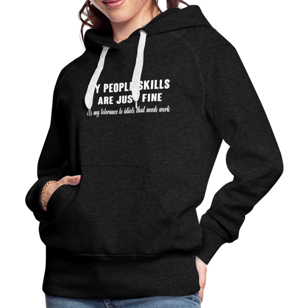 It's My Tolerance To Idiots That Needs Work Women’s Premium Hoodie - charcoal grey