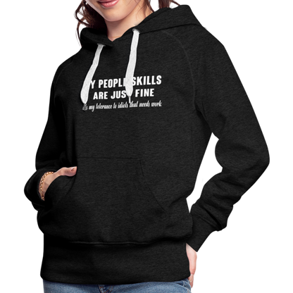 It's My Tolerance To Idiots That Needs Work Women’s Premium Hoodie - charcoal grey