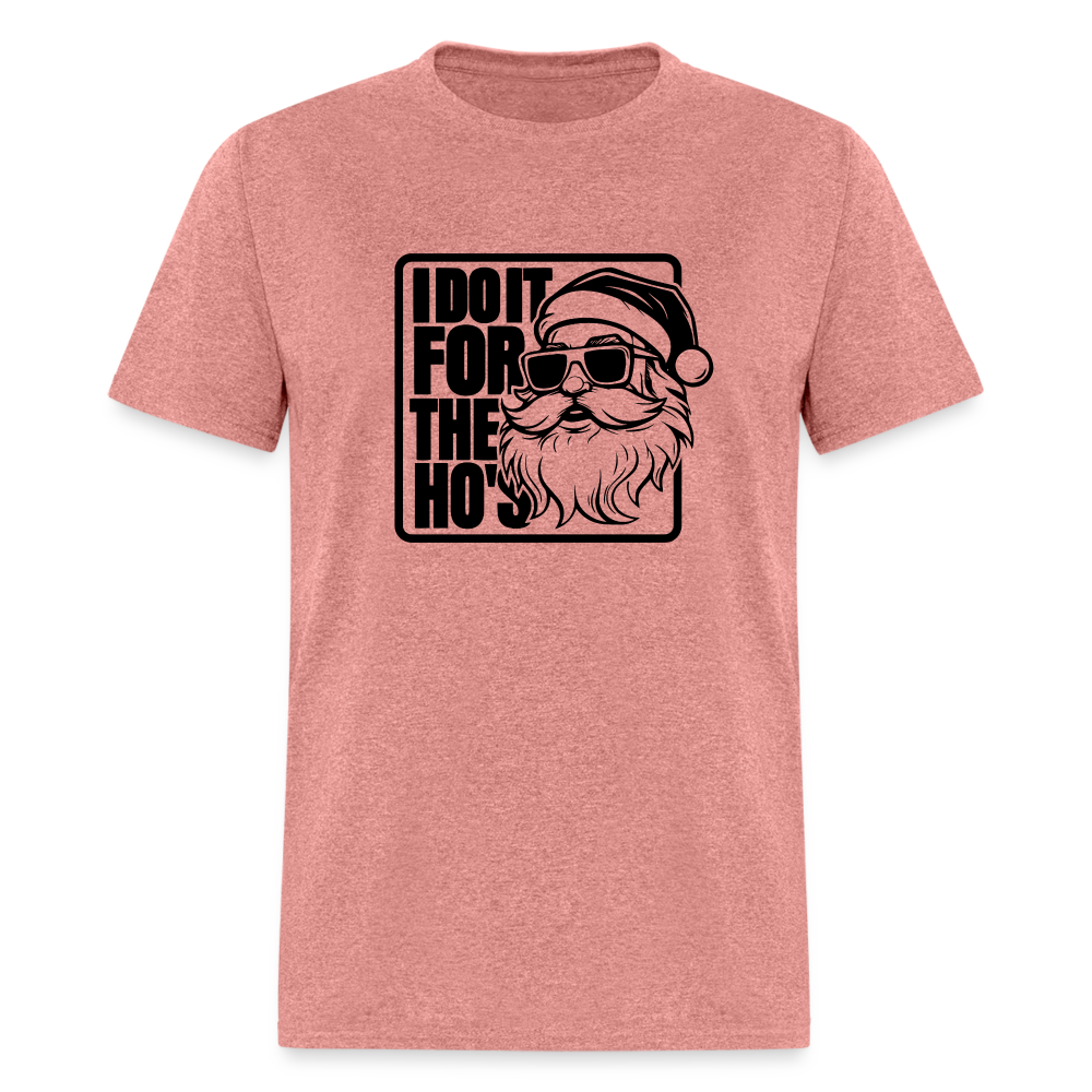 I Do It for the Ho's Funny Christmas Santa T-Shirt - heather mauve