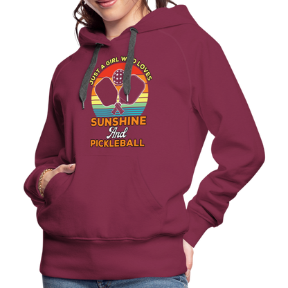 Just A Girl Who Loves Sunshine and Pickleball Premium Hoodie - burgundy