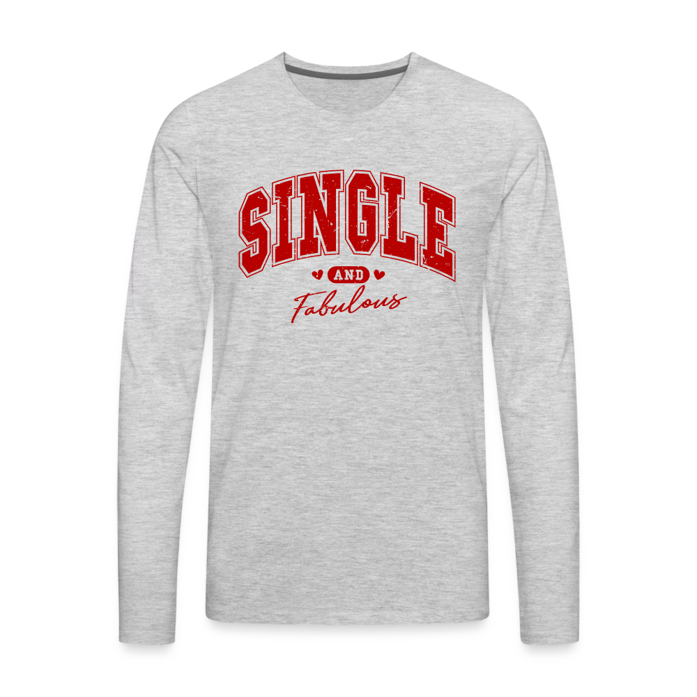 Single and Fabulous Men's Premium Long Sleeve T-Shirt - heather gray