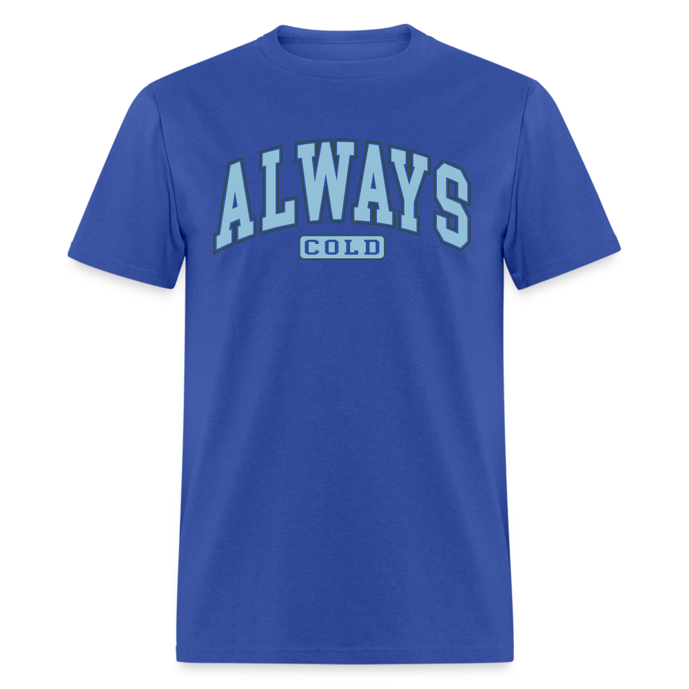 Always Cold T-Shirt - royal blue