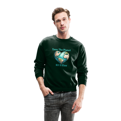 Save The Planet Hit It Raw Sweatshirt (Funny Environmental Awareness) - forest green