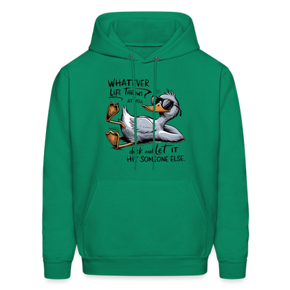 Whatever Life Throws At You, Duck Let It Hit Someone Else Hoodie - kelly green