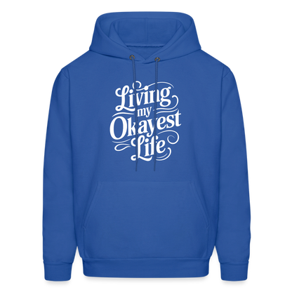 Living My Okayest Life Hoodie - royal blue